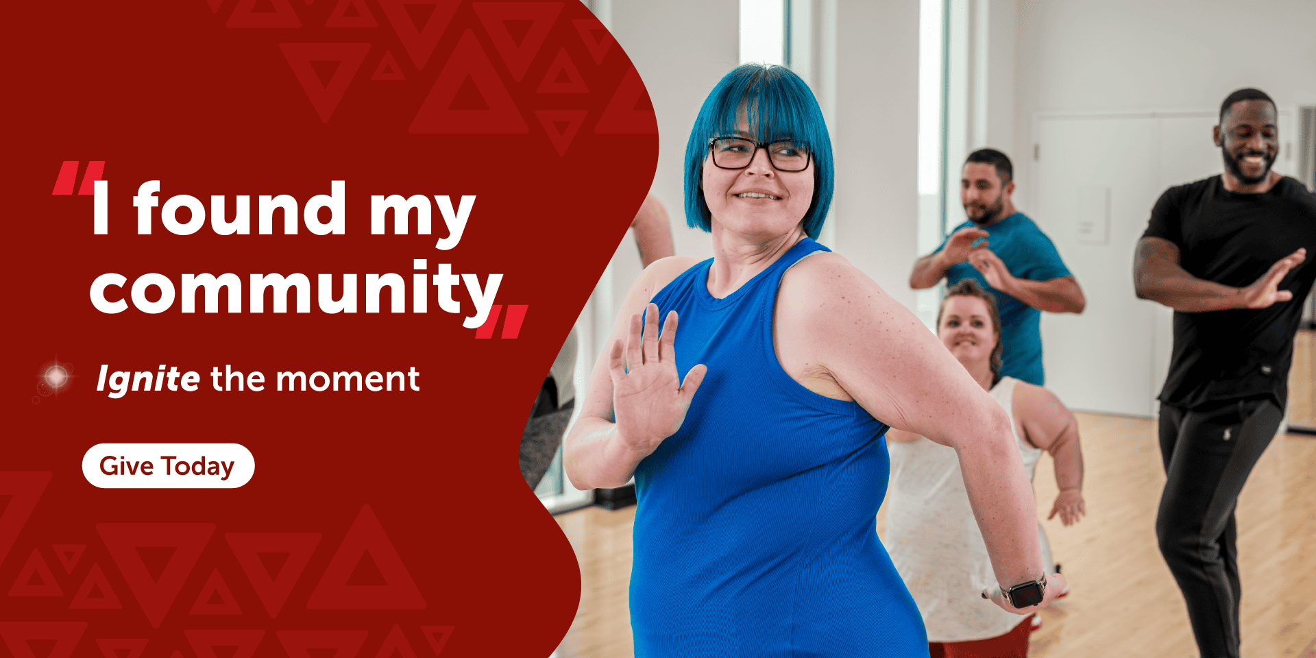 "I found my community." Ignite the moment. Give Today. An image of a group fitness dance class.