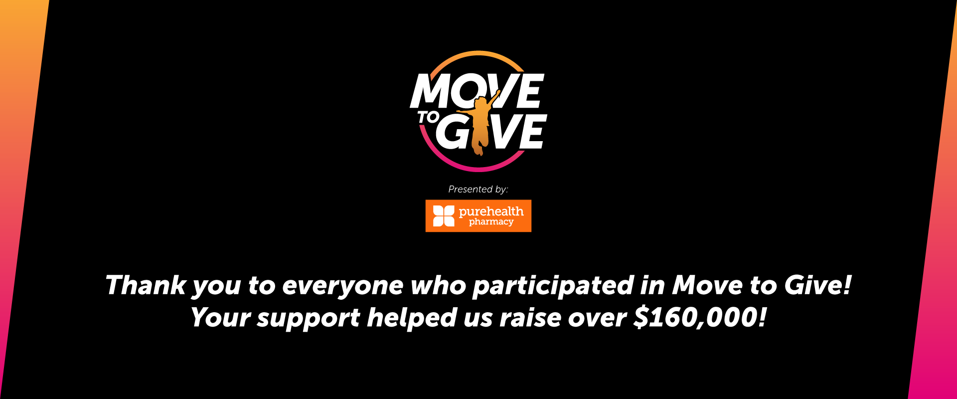 Thank you to everyone who participated in Move to Give! Your support helped us raise over $160,000!
