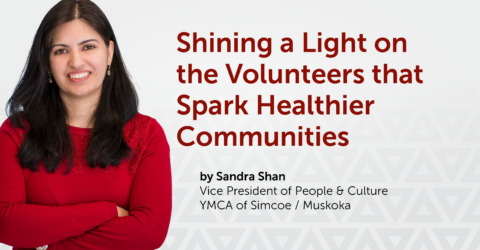 Shining a Light on the Volunteers that Spark Healthier Communities - YMCA of Simcoe Muskoka