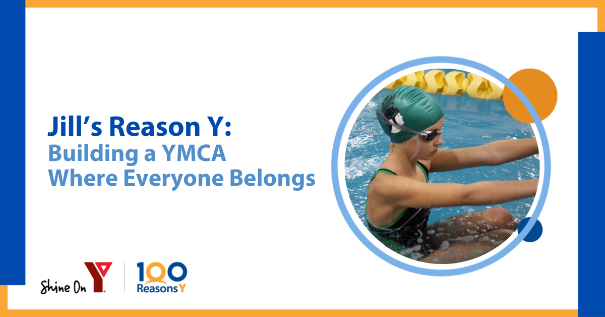Jill’s Reason Y: Building a YMCA Where Everyone Belongs