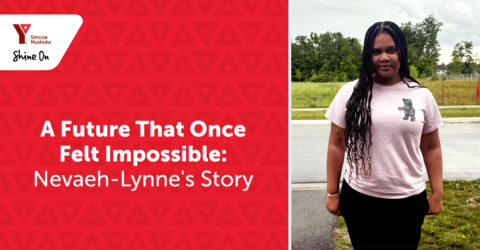 A Future That Once Felt Impossible: Nevaeh-Lynne’s Story - YMCA of Simcoe Muskoka